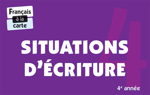 Français à la carte - Situations d'écriture 4