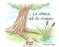 Collection Éveil aux fables - Le chêne et le roseau