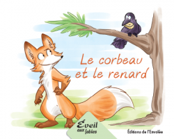 Collection Éveil aux fables - Le corbeau et le renard