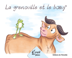 Collection Éveil aux fables - La grenouille et le boeuf