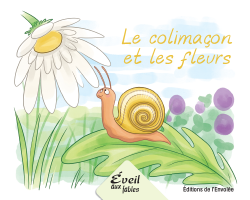 Collection Éveil aux fables - Le colimaçon et les fleurs