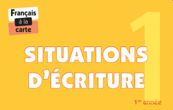 Français à la carte - Situations d'écriture 1