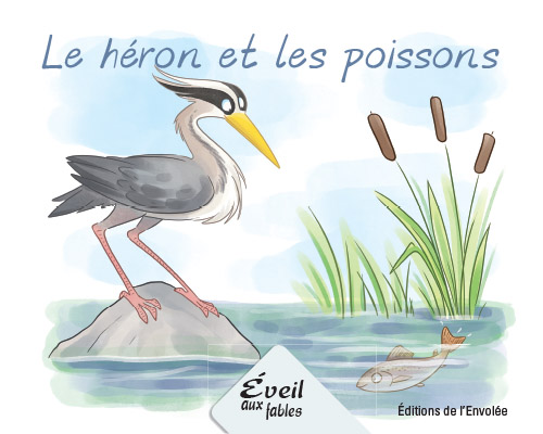 Collection Éveil aux fables - Le héron et les poissons