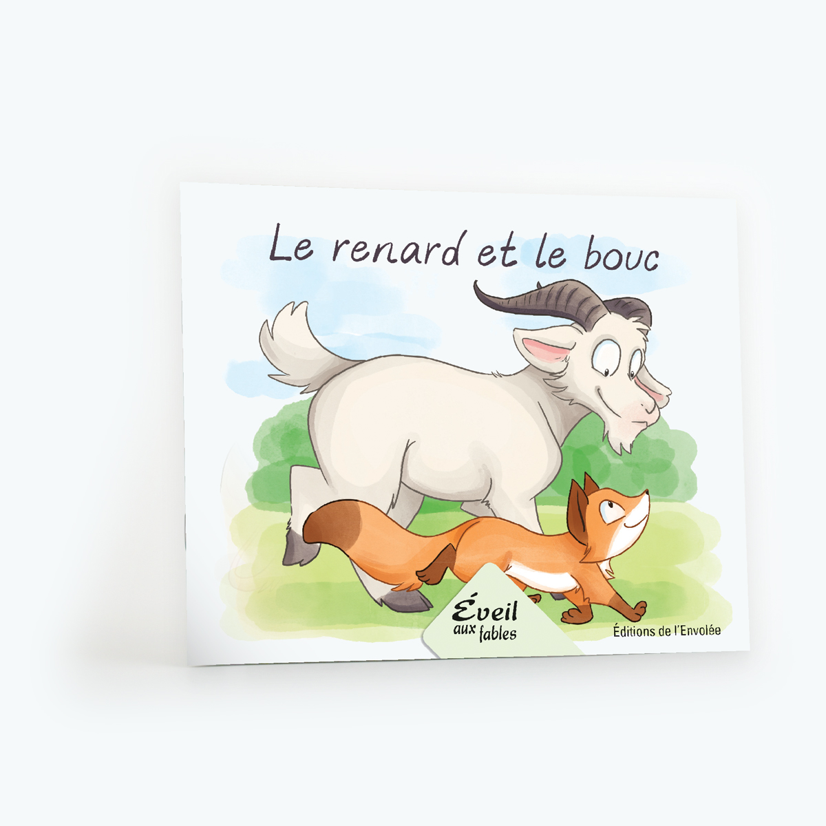 Éditions de l'Envolée Collection Éveil aux Fables Le renard et le bouc