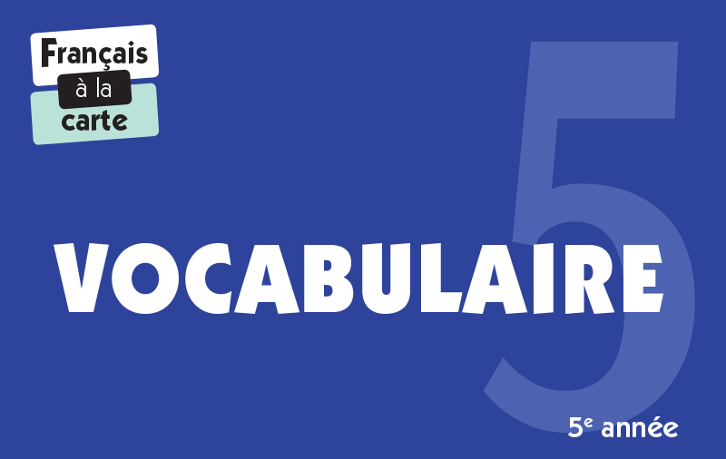 Français à la carte - Vocabulaire 5e année