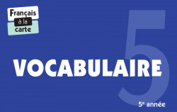 Français à la carte - Vocabulaire 5e année