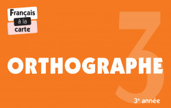 Français à la carte - Orthographe 3