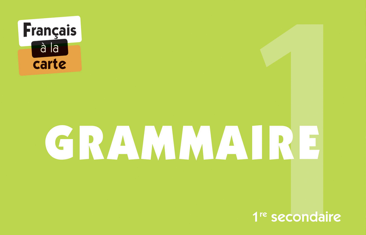 Français à la carte - Grammaire 1re secondaire