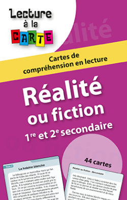 Lecture à la carte - Réalité ou fiction 1re et 2e secondaire