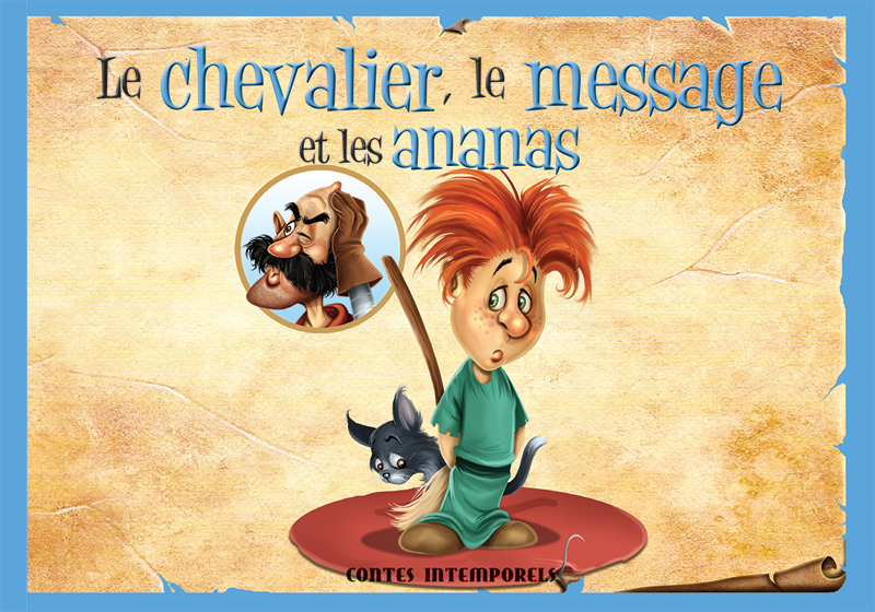 Contes intemporels - Le chevalier, le message et les ananas